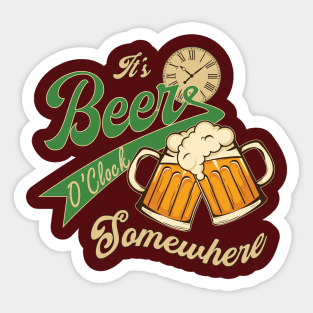 It's beer o'clock Sticker